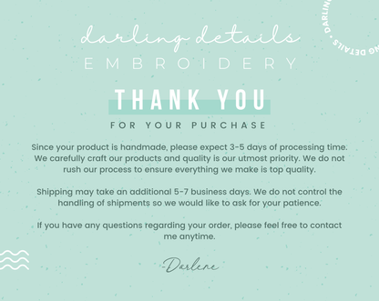 A digital graphic with a light mint green background featuring white text that reads 'darling details EMBROIDERY' and 'THANK YOU FOR YOUR PURCHASE,' along with a paragraph explaining processing and shipping times.